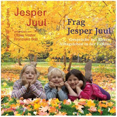 Cc Frag Jesper Juul - Gespräche mit Eltern, Hörbücher von Franziska Ball, Jesper Juul, Pernille W. Lauritsen, Claus Vester Cc Frag Jesper Juul - Gespräche mit Eltern, Hörbücher von Franziska Ball, Jesper Juul, Pernille W. Lauritsen, Claus Vester