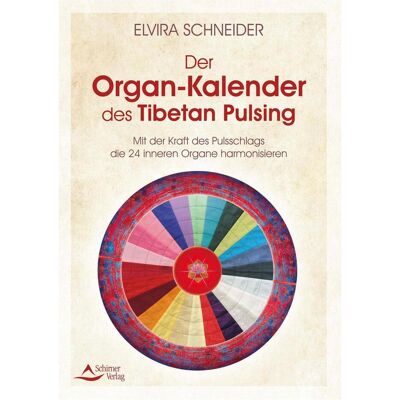 Schirner Der Organ-Kalender des Tibetan Pulsing, Ratgeber von Elvira Schneider Schirner Der Organ-Kalender des Tibetan Pulsing, Ratgeber von Elvira Schneider