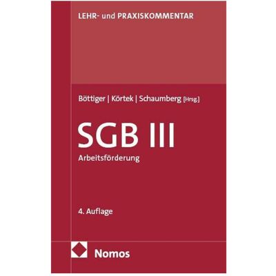 Nomos Sozialgesetzbuch/SGBIII, Fachbücher von Torsten Schaumberg, Yasemin Körtek, Walter Böttiger Nomos Sozialgesetzbuch/SGBIII, Fachbücher von Torsten Schaumberg, Yasemin Körtek, Walter Böttiger