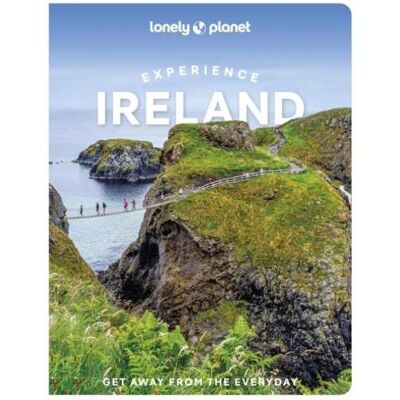 Experience Ireland, Reisebücher von Lonely Planet, Kelly, Catherine, Wilson, NOELLE, Neil, McGrath, Le Nevez, Arthurs, Fionan Experience Ireland, Reisebücher von Lonely Planet, Kelly, Catherine, Wilson, NOELLE, Neil, McGrath, Le Nevez, Arthurs, Fionan