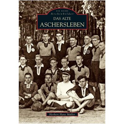 Sutton Das alte Aschersleben, Sachbücher von Herbert H. Müller, Herbert Hans Müller Sutton Das alte Aschersleben, Sachbücher von Herbert H. Müller, Herbert Hans Müller