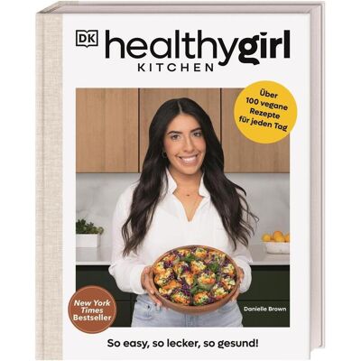Dorling Kindersley Healthygirl Kitchen, Ratgeber von Annette Ostlaender, DK Verlag, Danielle Brown Dorling Kindersley Healthygirl Kitchen, Ratgeber von Annette Ostlaender, DK Verlag, Danielle Brown