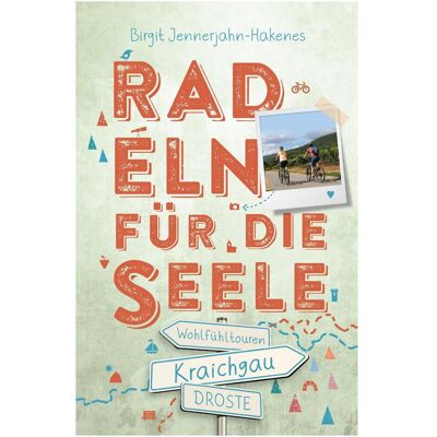 Droste Kraichgau. Radeln für die Seele, Reisebücher von Birgit Jennerjahn-Hakenes Droste Kraichgau. Radeln für die Seele, Reisebücher von Birgit Jennerjahn-Hakenes