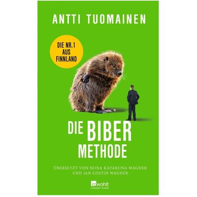 rororo Die Biber-Methode, Belletristik von Antti Tuomainen, Niina Katariina Wagner, Jan Costin Wagner rororo Die Biber-Methode, Belletristik von Antti Tuomainen, Niina Katariina Wagner, Jan Costin Wagner