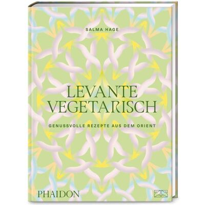 Phaidon Levante vegetarisch, Ratgeber von Salma Hage Phaidon Levante vegetarisch, Ratgeber von Salma Hage