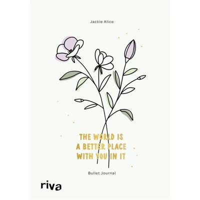 Riva Jackie Alice:Bullet Journal »The world, Ratgeber von Jackie Alice Riva Jackie Alice:Bullet Journal »The world, Ratgeber von Jackie Alice