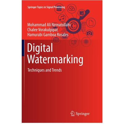 Springer Digital Watermarking, Fachbücher von Hamurabi Gamboa Rosales, Chalee Vorakulpipat, Mohammad Ali Nematollahi Springer Digital Watermarking, Fachbücher von Hamurabi Gamboa Rosales, Chalee Vorakulpipat, Mohammad Ali Nematollahi
