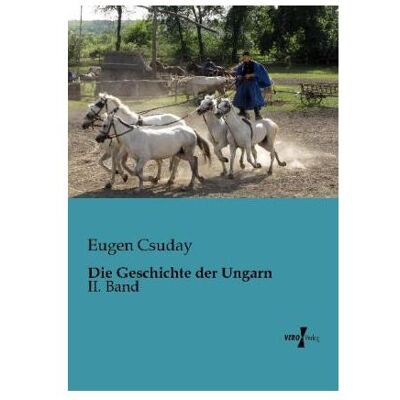 Vero Csuday:Die Geschichte der Ungarn, Sachbücher von Eugen Csuday Vero Csuday:Die Geschichte der Ungarn, Sachbücher von Eugen Csuday