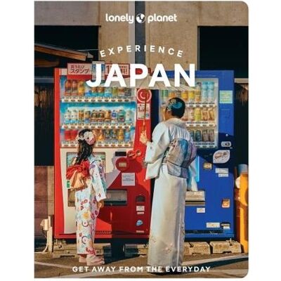 Lonely Planet Experience Japan, Ratgeber von Collectif, Tom Fay, Jessica Korteman, Ray Bartlett, Phillip Tang, Winnie Tan, Selena Takigawa Lonely Planet Experience Japan, Ratgeber von Collectif, Tom Fay, Jessica Korteman, Ray Bartlett, Phillip Tang, Winnie Tan, Selena Takigawa