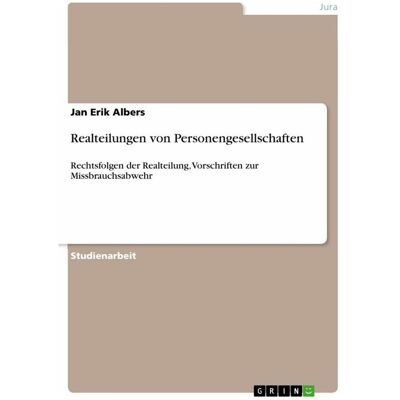 Grin Realteilungen von Personengesellschaften, Ratgeber von Jan Erik Albers Grin Realteilungen von Personengesellschaften, Ratgeber von Jan Erik Albers