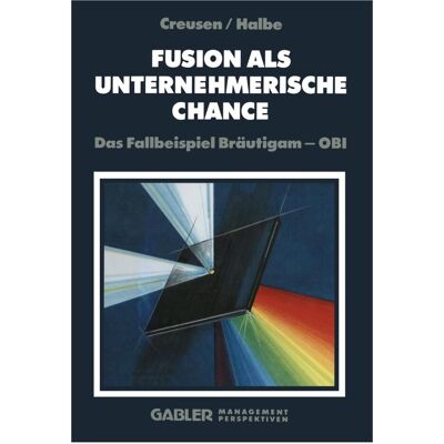 Gabler Fusion als unternehmerische Chance, Fachbücher von Paul Halbe Gabler Fusion als unternehmerische Chance, Fachbücher von Paul Halbe
