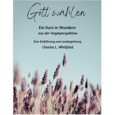 Bod Gott wählen, Sachbücher von Charles Whitfield Bod Gott wählen, Sachbücher von Charles Whitfield