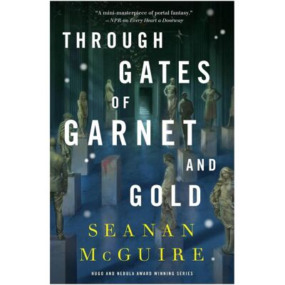 Macmillan Through Gates of Garnet and Gold, Belletristik von Seanan Mcguire Macmillan Through Gates of Garnet and Gold, Belletristik von Seanan Mcguire