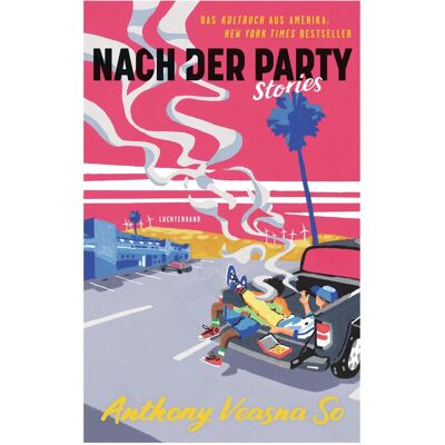 Luchterhand Nach der Party, Belletristik von Anthony Veasna So Luchterhand Nach der Party, Belletristik von Anthony Veasna So