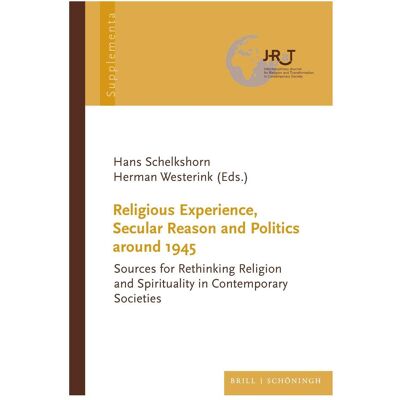 Brill Religious Experience, Secular Reason and Politics around 1945, Fachbücher von Hans Schelkshorn, Herman Westerink Brill Religious Experience, Secular Reason and Politics around 1945, Fachbücher von Hans Schelkshorn, Herman Westerink