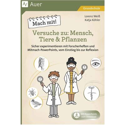 Auer Mach mit! Versuche zu: Mensch, Tiere & Pflanzen, Schulbücher von Lorenz Weiss, Katja Köhler Auer Mach mit! Versuche zu: Mensch, Tiere & Pflanzen, Schulbücher von Lorenz Weiss, Katja Köhler