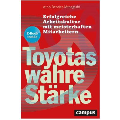 Campus Toyotas wahre Stärke, Fachbücher von Aino Bender-Minegishi Campus Toyotas wahre Stärke, Fachbücher von Aino Bender-Minegishi