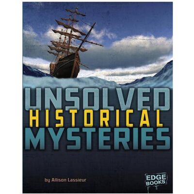 Capstone Pr Unsolved Historical Mysteries, Kinderbücher von Allison Lassieur Capstone Pr Unsolved Historical Mysteries, Kinderbücher von Allison Lassieur