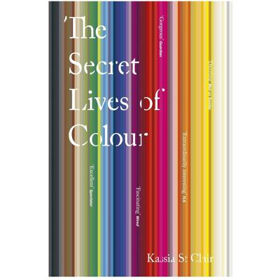 Hachette The Secret Lives of Colour, Sachbücher von Kassia St Clair Hachette The Secret Lives of Colour, Sachbücher von Kassia St Clair