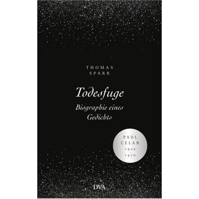 Dva Todesfuge - Biographie eines Gedichts, Biografien von Thomas Sparr Dva Todesfuge - Biographie eines Gedichts, Biografien von Thomas Sparr