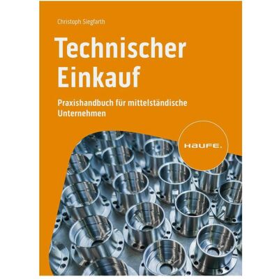 Haufe Technischer Einkauf, Fachbücher von Christoph Siegfarth Haufe Technischer Einkauf, Fachbücher von Christoph Siegfarth