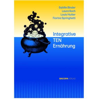 Bacopa Integrative TEN Ernährung, Ratgeber von Laura Koch, Sybille Binder, Fiorina Springhetti, Louis Hutter Bacopa Integrative TEN Ernährung, Ratgeber von Laura Koch, Sybille Binder, Fiorina Springhetti, Louis Hutter