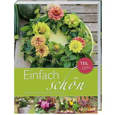 Landwirtschaftsverlag Einfach schön - Deko-Ideen aus der Natur - Teil 2, Ratgeber von Gerda von Lienen Landwirtschaftsverlag Einfach schön - Deko-Ideen aus der Natur - Teil 2, Ratgeber von Gerda von Lienen
