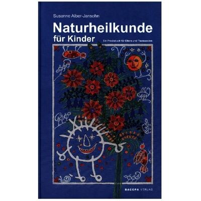 Bacopa Naturheilkunde für Kinder, Ratgeber von Susanne Alber-Jansohn Bacopa Naturheilkunde für Kinder, Ratgeber von Susanne Alber-Jansohn