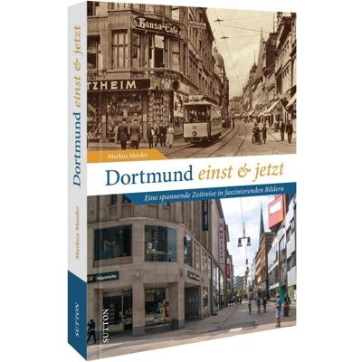 Sutton Dortmund einst und jetzt, Sachbücher von Markus Meeder Sutton Dortmund einst und jetzt, Sachbücher von Markus Meeder