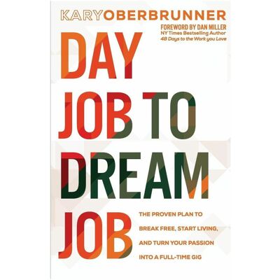 ACADEMY Day Job to Dream Job, Sachbücher von Kary Oberbrunner ACADEMY Day Job to Dream Job, Sachbücher von Kary Oberbrunner