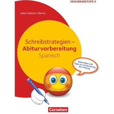 Cornelsen Abiturvorbereitung Fremdsprachen. Schreibstrategien - Abiturvorbereitung Spanisch, Fachbücher von Isabel Calderón Villarino Cornelsen Abiturvorbereitung Fremdsprachen. Schreibstrategien - Abiturvorbereitung Spanisch, Fachbücher von Isabel Calderón Villarino