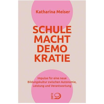 Dietz Schule macht Demokratie, Sachbücher von Katharina Meiser Dietz Schule macht Demokratie, Sachbücher von Katharina Meiser