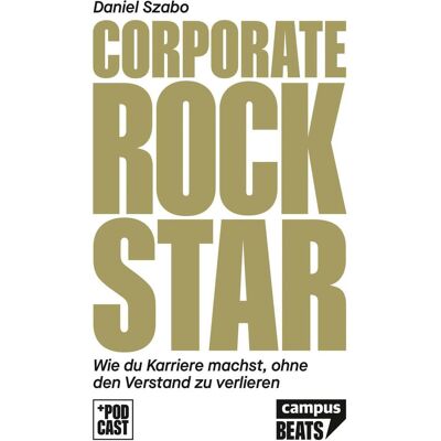 Campus Corporate Rockstar, Ratgeber von Daniel Szabo Campus Corporate Rockstar, Ratgeber von Daniel Szabo