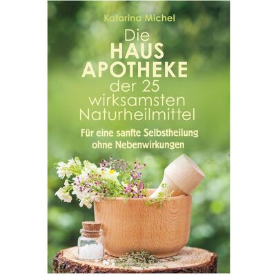 Aquamarin Die Hausapotheke der 25 wirksamsten Naturheilmittel, Ratgeber von Katarina Michel Aquamarin Die Hausapotheke der 25 wirksamsten Naturheilmittel, Ratgeber von Katarina Michel