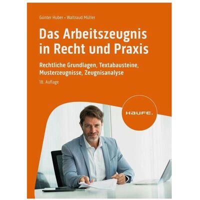 Haufe Das Arbeitszeugnis in Recht und Praxis, Fachbücher von Waltraud Müller, Günter Huber Haufe Das Arbeitszeugnis in Recht und Praxis, Fachbücher von Waltraud Müller, Günter Huber