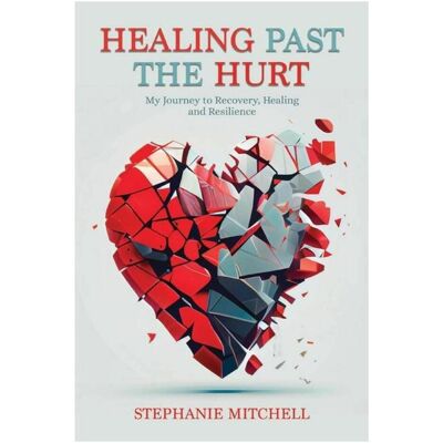 Amazon Digital Services, Sachbücher, Healing Past the Hurt: My Journey of Recovery, Healing, and Resilience (Deutsch, Englisch, Stephanie Mitchell, 2023) Amazon Digital Services, Sachbücher, Healing Past the Hurt: My Journey of Recovery, Healing, and Resilience (Deutsch, Englisch, Stephanie Mitchell, 2023)