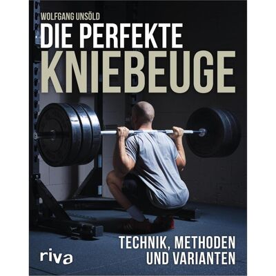Riva Die perfekte Kniebeuge, Ratgeber von Wolfgang Unsöld Riva Die perfekte Kniebeuge, Ratgeber von Wolfgang Unsöld