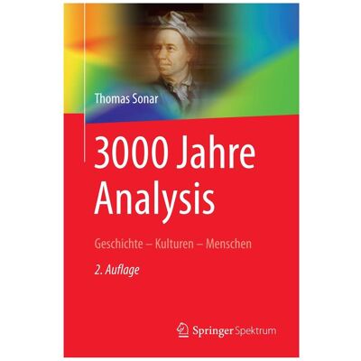 Spektrum 3000 Jahre Analysis, Fachbücher von Thomas Sonar Spektrum 3000 Jahre Analysis, Fachbücher von Thomas Sonar