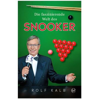 Edel Die faszinierende Welt des Snooker, Ratgeber von Rolf Kalb Edel Die faszinierende Welt des Snooker, Ratgeber von Rolf Kalb
