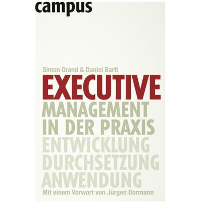 Campus Executive Management in der Praxis, Fachbücher von Simon Grand, Daniel Bartl Campus Executive Management in der Praxis, Fachbücher von Simon Grand, Daniel Bartl