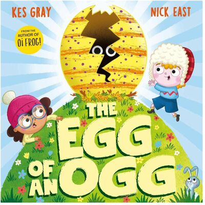 Hachette The Egg of an Ogg, Kinderbücher von Kes Gray, Nick East Hachette The Egg of an Ogg, Kinderbücher von Kes Gray, Nick East