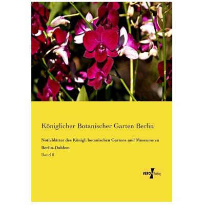 Vero Notizblätter des Königl. botanischen Gartens und Museums zu Berlin-Dahlem, Fachbücher von Königlicher Botanischer Garten Berlin Vero Notizblätter des Königl. botanischen Gartens und Museums zu Berlin-Dahlem, Fachbücher von Königlicher Botanischer Garten Berlin