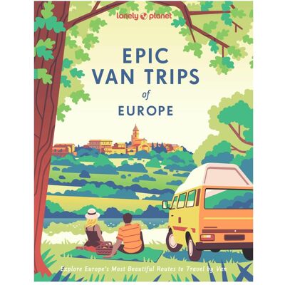 Epic Van Trips of Europe, Reisebücher von Lonely Planet, Collectif Epic Van Trips of Europe, Reisebücher von Lonely Planet, Collectif