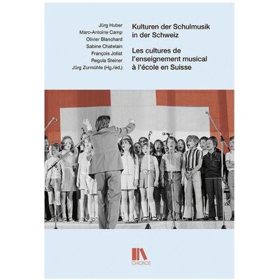 Chronos Kulturen der Schulmusik in der Schweiz, Fachbücher von Olivier Blanchard, Jürg Huber, Marc-Antoine Camp Chronos Kulturen der Schulmusik in der Schweiz, Fachbücher von Olivier Blanchard, Jürg Huber, Marc-Antoine Camp