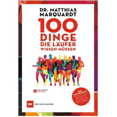 Delius Klasing 100 Dinge, die Läufer wissen müssen, Ratgeber von Dr. Matthias Marquardt, Matthias Marquardt Delius Klasing 100 Dinge, die Läufer wissen müssen, Ratgeber von Dr. Matthias Marquardt, Matthias Marquardt