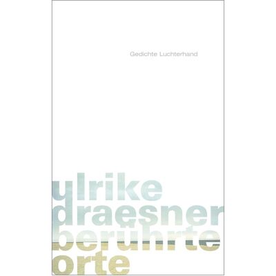 Luchterhand Berührte Orte, Belletristik von Ulrike Draesner Luchterhand Berührte Orte, Belletristik von Ulrike Draesner