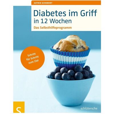 Schlütersche Diabetes im Griff in 12 Wochen, Ratgeber von Astrid Schobert Schlütersche Diabetes im Griff in 12 Wochen, Ratgeber von Astrid Schobert