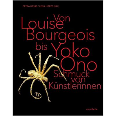 Arnoldsche Von Louise Bourgeois bis Yoko Ono / From Louise Bourgeois to Yoko Ono, Ratgeber von Petra Hesse, Lena Hoppe, Museum für Angewandte Kunst Köln Arnoldsche Von Louise Bourgeois bis Yoko Ono / From Louise Bourgeois to Yoko Ono, Ratgeber von Petra Hesse, Lena Hoppe, Museum für Angewandte Kunst Köln