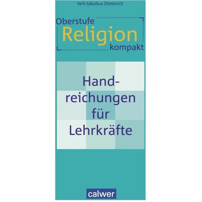Calwer Dieterich:Oberstufe Religion kompakt, Schulbücher von Veit-Jakobus Dieterich Calwer Dieterich:Oberstufe Religion kompakt, Schulbücher von Veit-Jakobus Dieterich