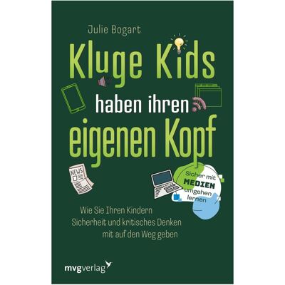 MVG Kluge Kids haben ihren eigenen Kopf, Ratgeber von Julie Bogart MVG Kluge Kids haben ihren eigenen Kopf, Ratgeber von Julie Bogart